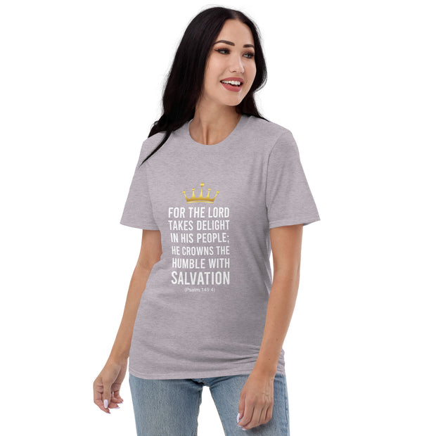 APsavings For the Lord takes delight in his people, He crowns the humble with Salvation Short-Sleeve T-Shirt